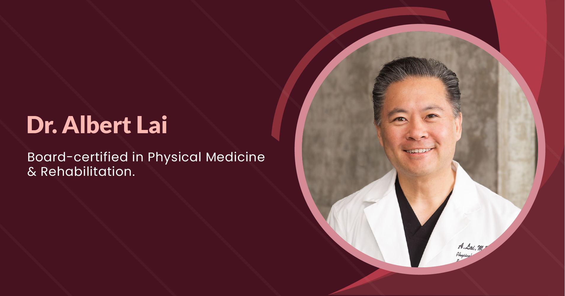 Dr. Albert Lai Expert in Pain Management & Rehabilitation
